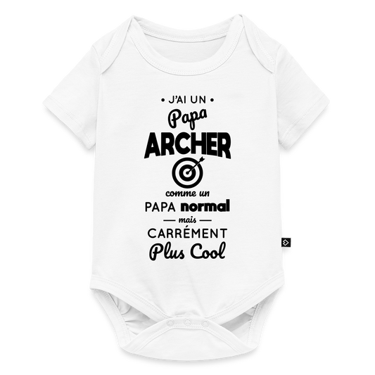 Body Bébé bio manches courtes - J'ai un papa archer - blanc