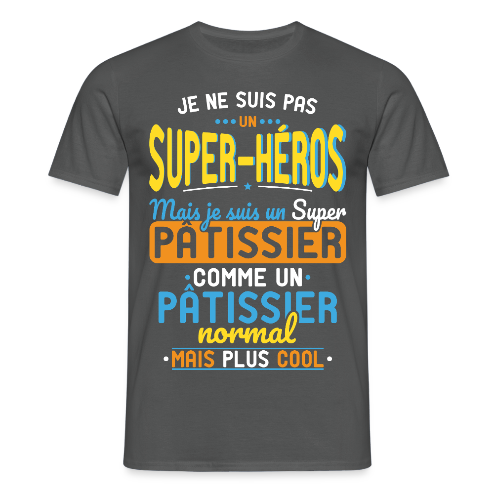 T-shirt Homme - Pas un Super-Héros mais un super Pâtissier - charbon