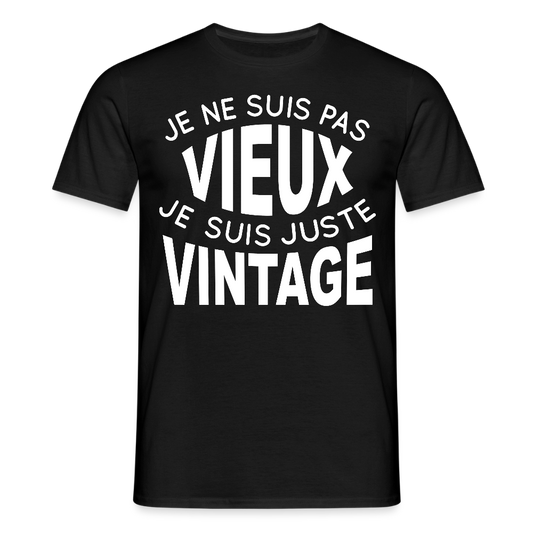 T-shirt Homme - Anniversaire - Je Ne Suis Pas Vieux Je Suis Vintage - noir