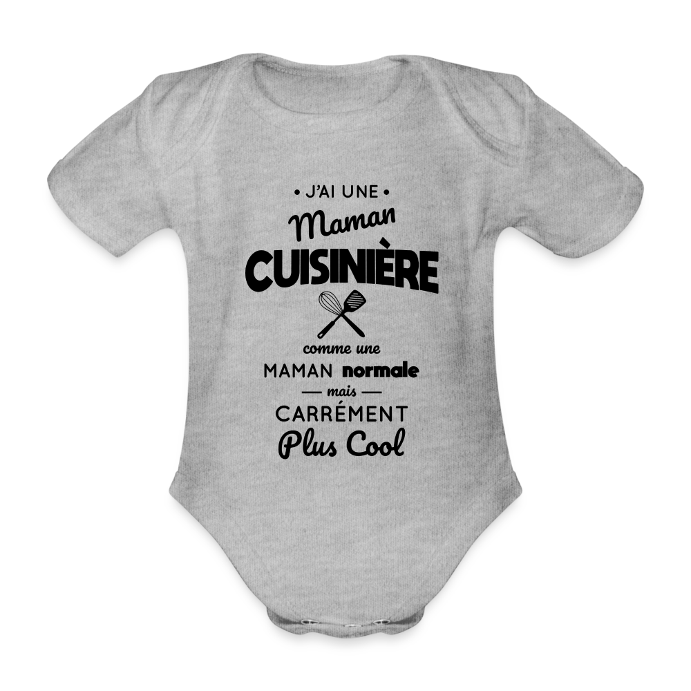 Body Bébé bio manches courtes - J'ai une maman cuisinière - gris chiné