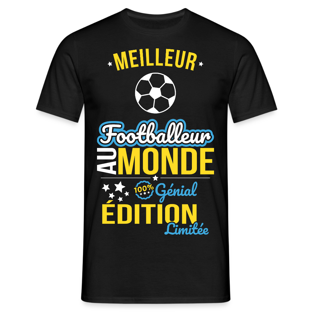 T-shirt Homme - Meilleur Footballeur au monde - 100% génial - noir