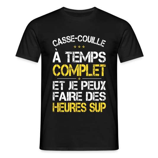 T-shirt Homme - Casse-couille à temps complet - noir