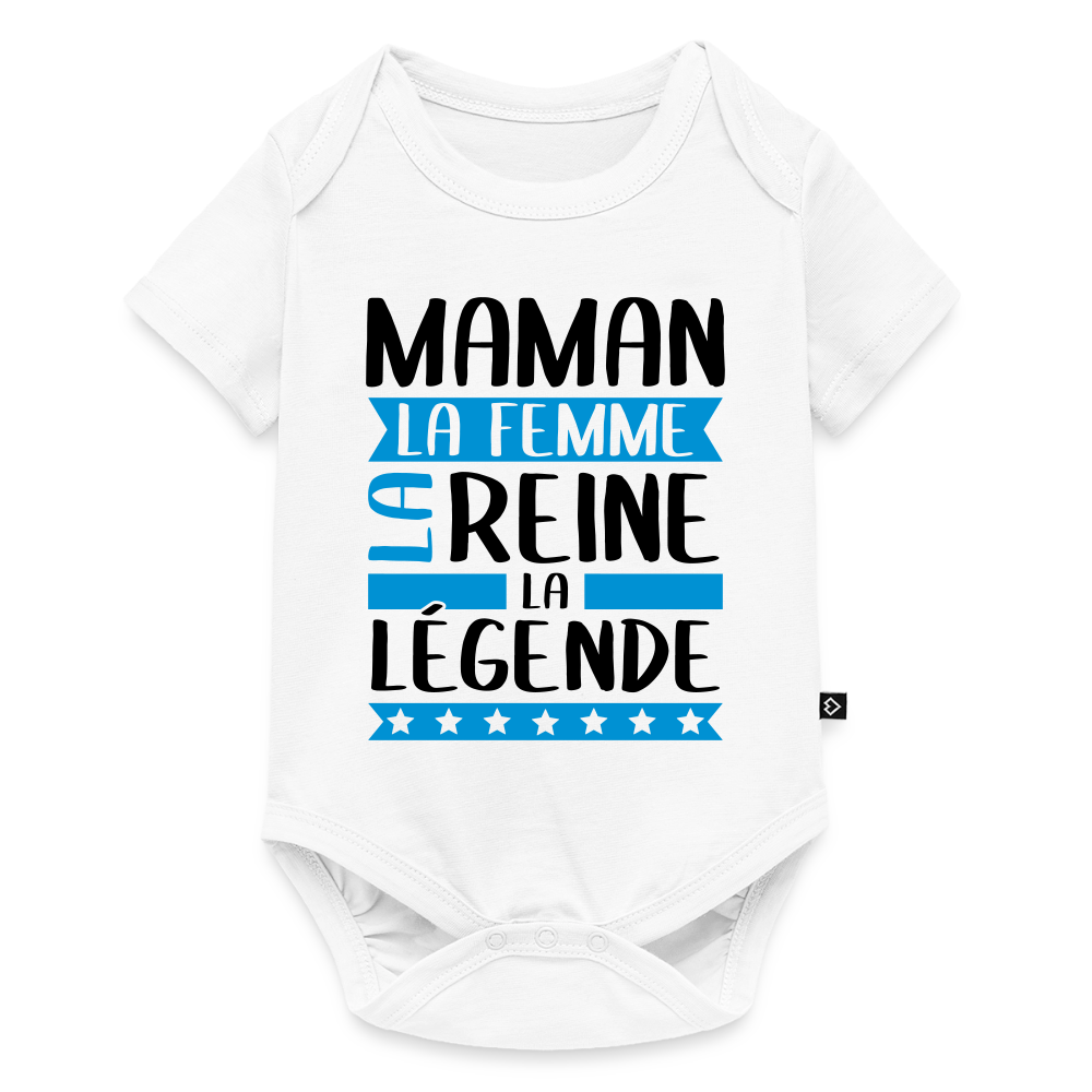 Body bébé bio manches courtes coloris clair - Maman, la femme, la reine, la légende - blanc