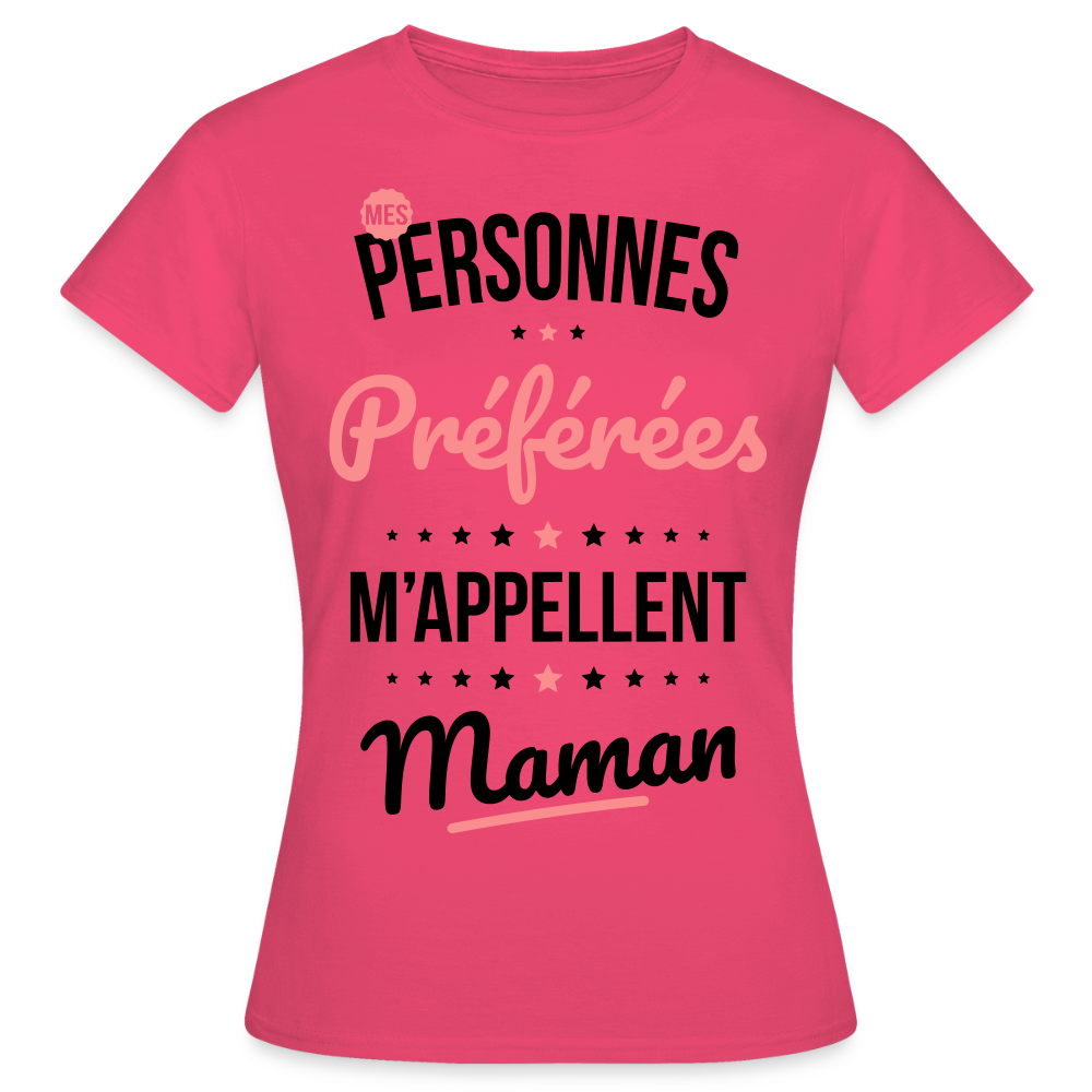 T-shirt Femme - Mes personnes préférées m'appellent Maman - rose azalée