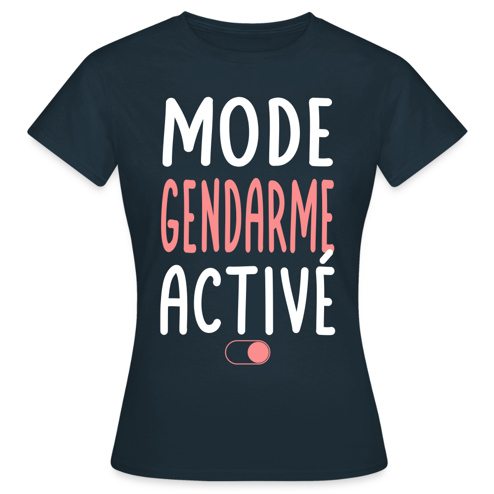 T-shirt Femme - Mode gendarme activé - Cadeau gendarme - marine