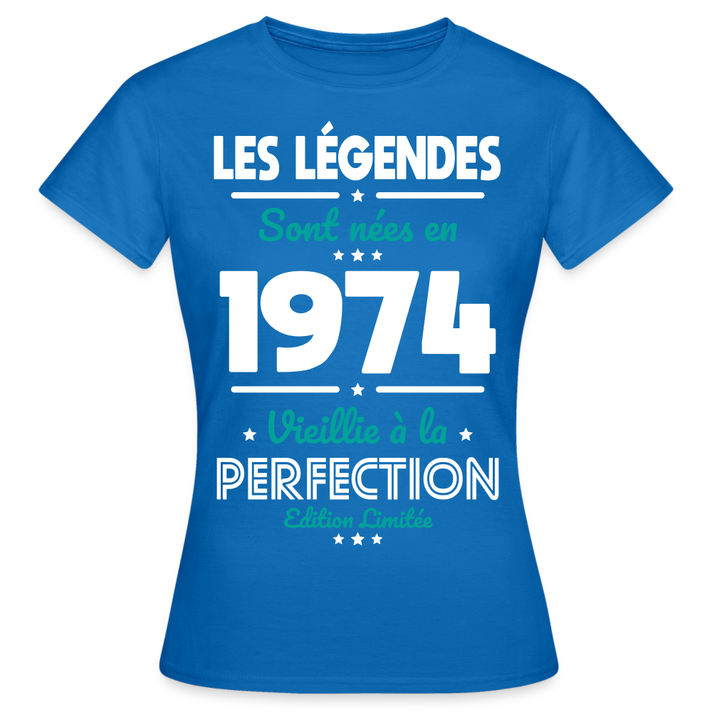 T-shirt Femme - Anniversaire 51 Ans - Les Légendes sont nées en 1974 - bleu royal