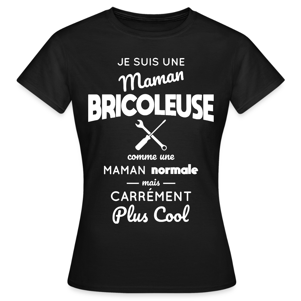 T-shirt Femme - Maman bricoleuse plus cool - noir