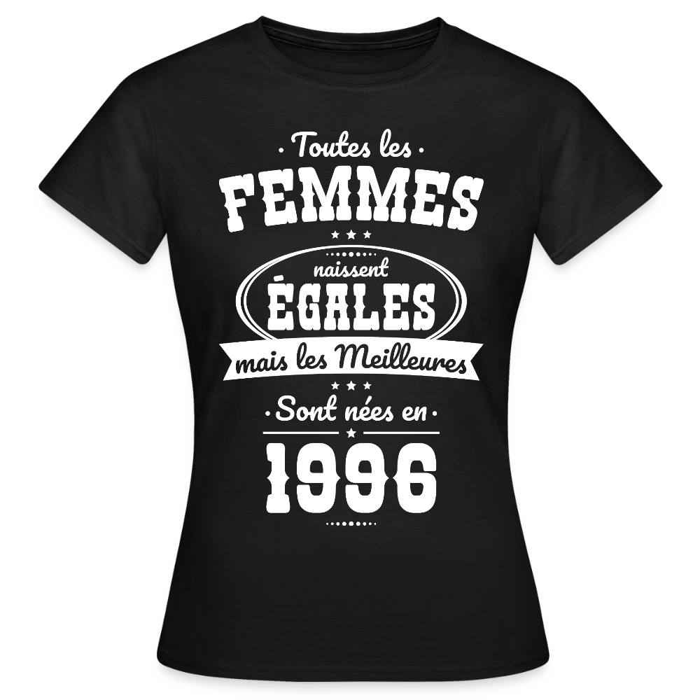 T-shirt anniversaire femme 30 ans – Les meilleures sont nées en 1996 - noir