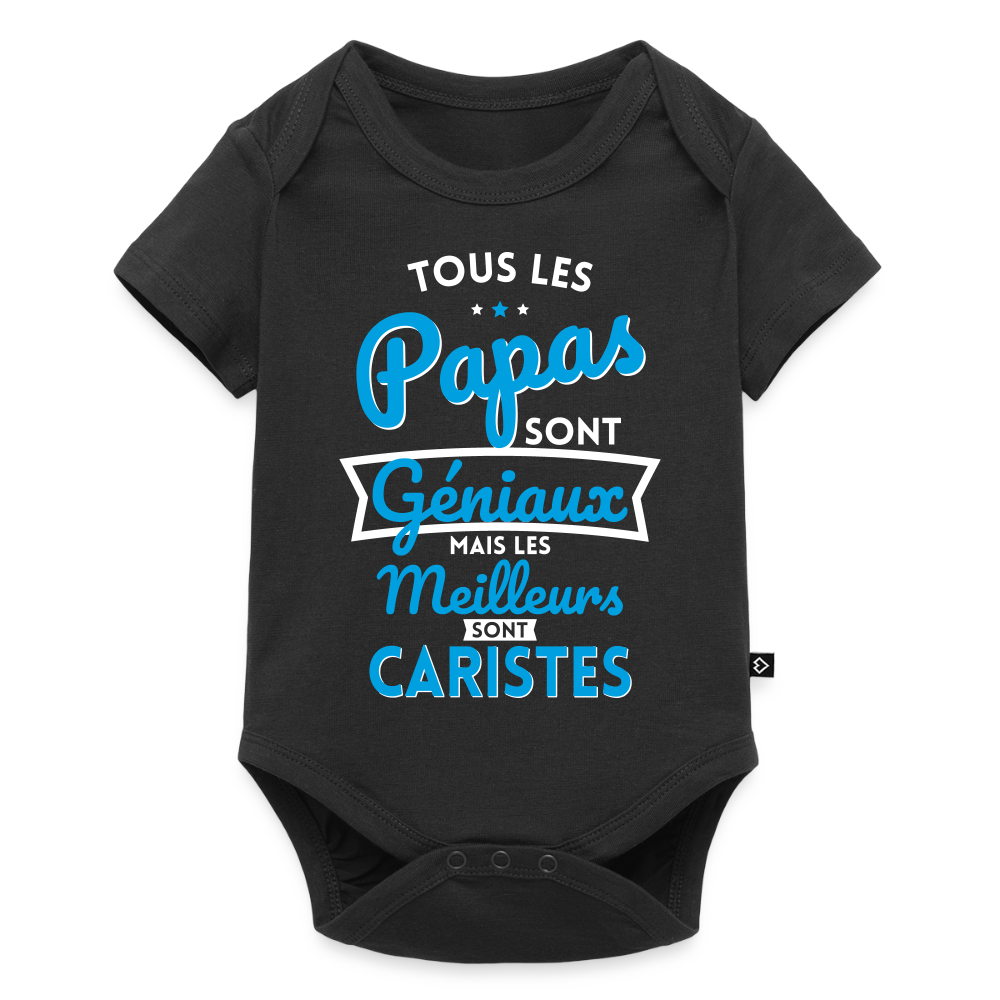 Body Bébé bio manches courtes - Papas géniaux - Les meilleurs sont caristes - noir