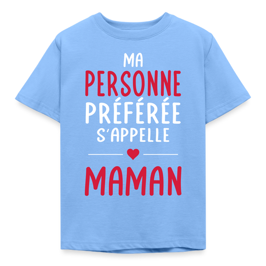 T-shirt enfant - Ma personne préférée s'appelle Maman - bleu ciel