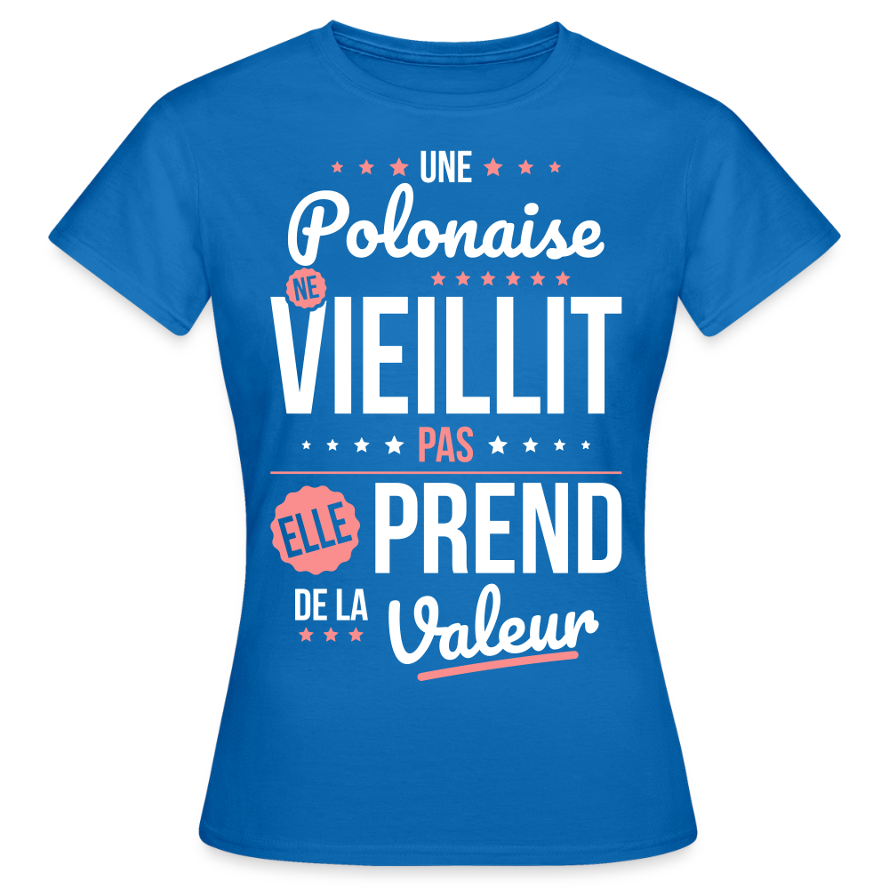 T-shirt Femme - Une Polonaise ne vieillit pas - bleu royal