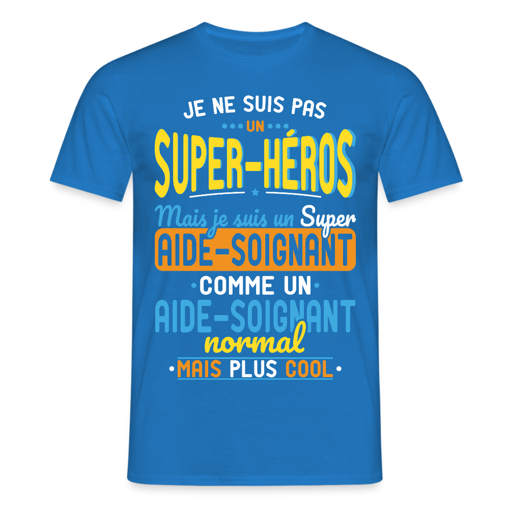 T-shirt Homme - Pas un Super-Héros mais un super Aide-Soignant - bleu royal