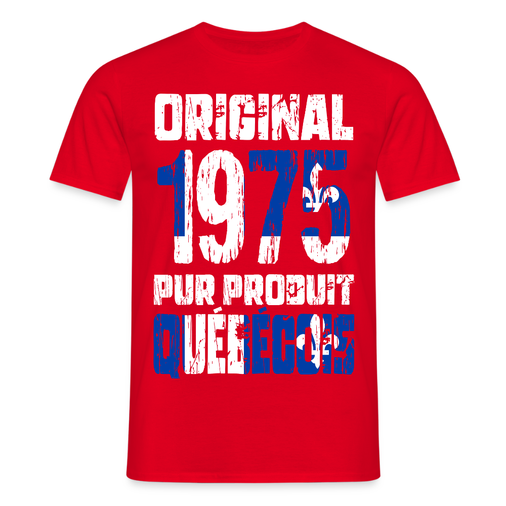 T-shirt Homme - Anniversaire 50 Ans - Original 1975 - Pur produit Québécois - rouge