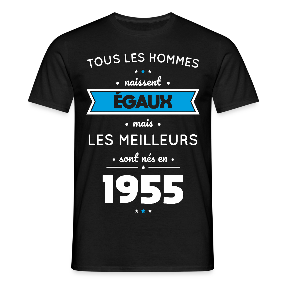 T-shirt Homme - Anniversaire 70 Ans - Les meilleurs sont nés en 1955 - noir