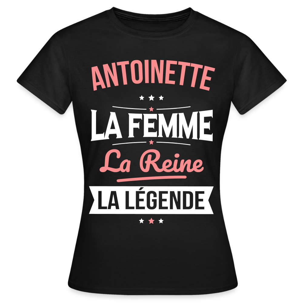 T-shirt Femme - Antoinette - la Femme - la Reine - la Légende - noir