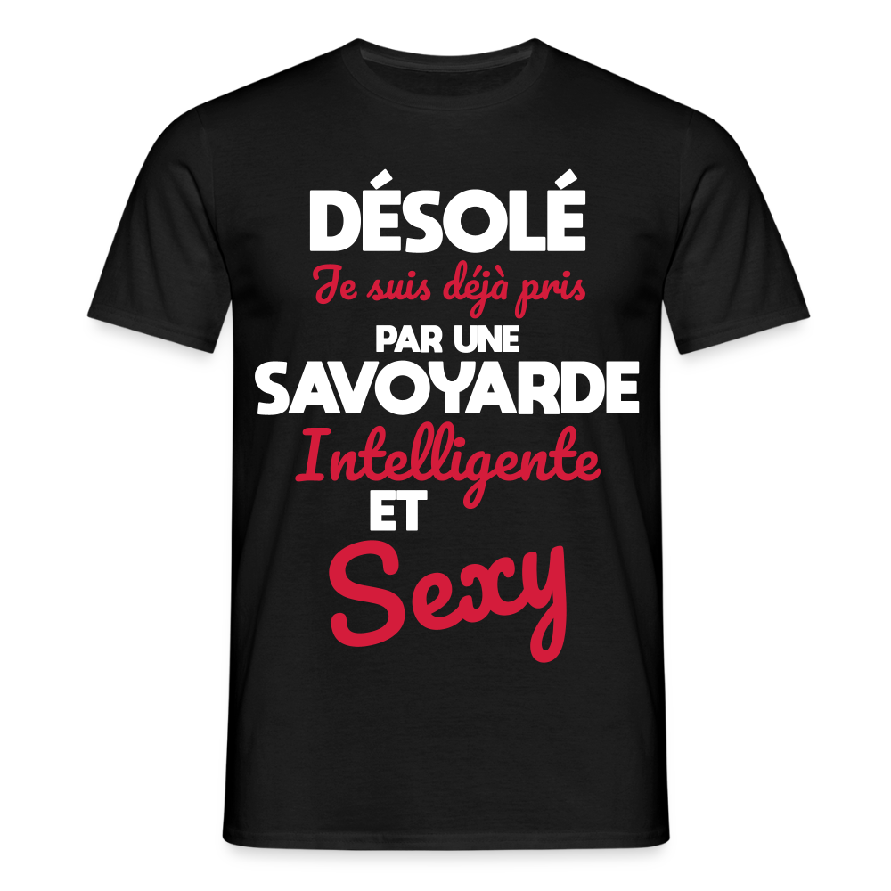 T-shirt Homme -  Je suis déjà pris par une Savoyarde intelligente et sexy - noir