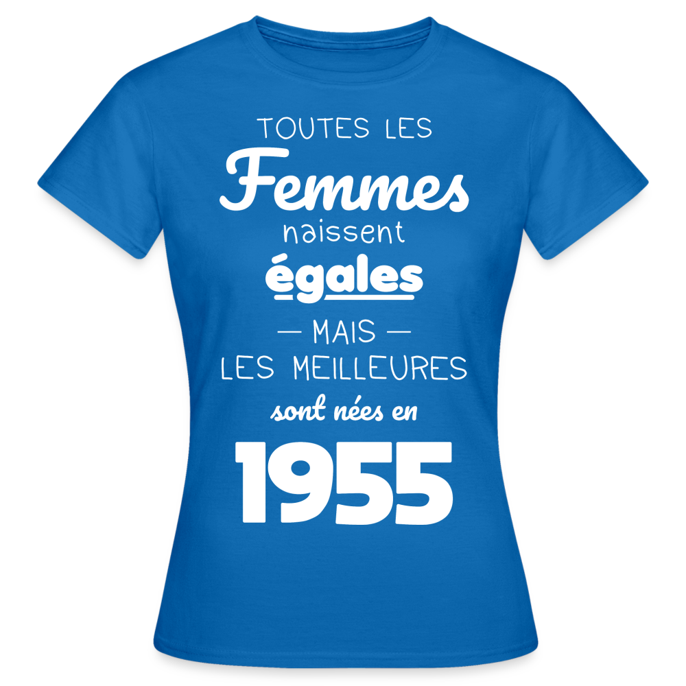 T-shirt Femme - Anniversaire 70 Ans - Les meilleures sont nées en 1955 - bleu royal