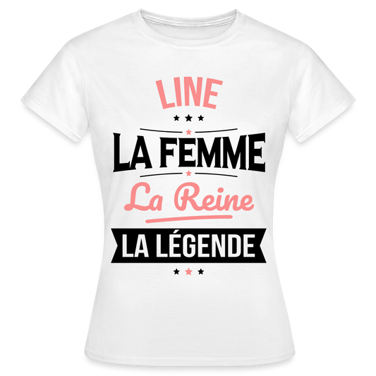 T-shirt Femme - Line - la Femme - la Reine - la Légende - blanc