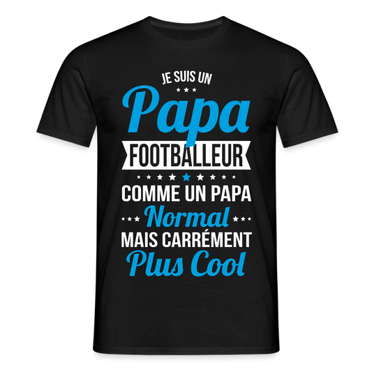 T-shirt Homme - Papa footballeur plus cool - noir