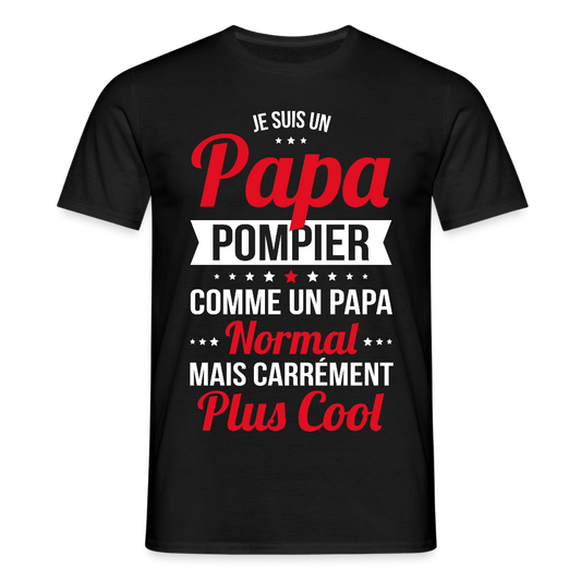 T-shirt Homme - Papa pompier plus cool - noir