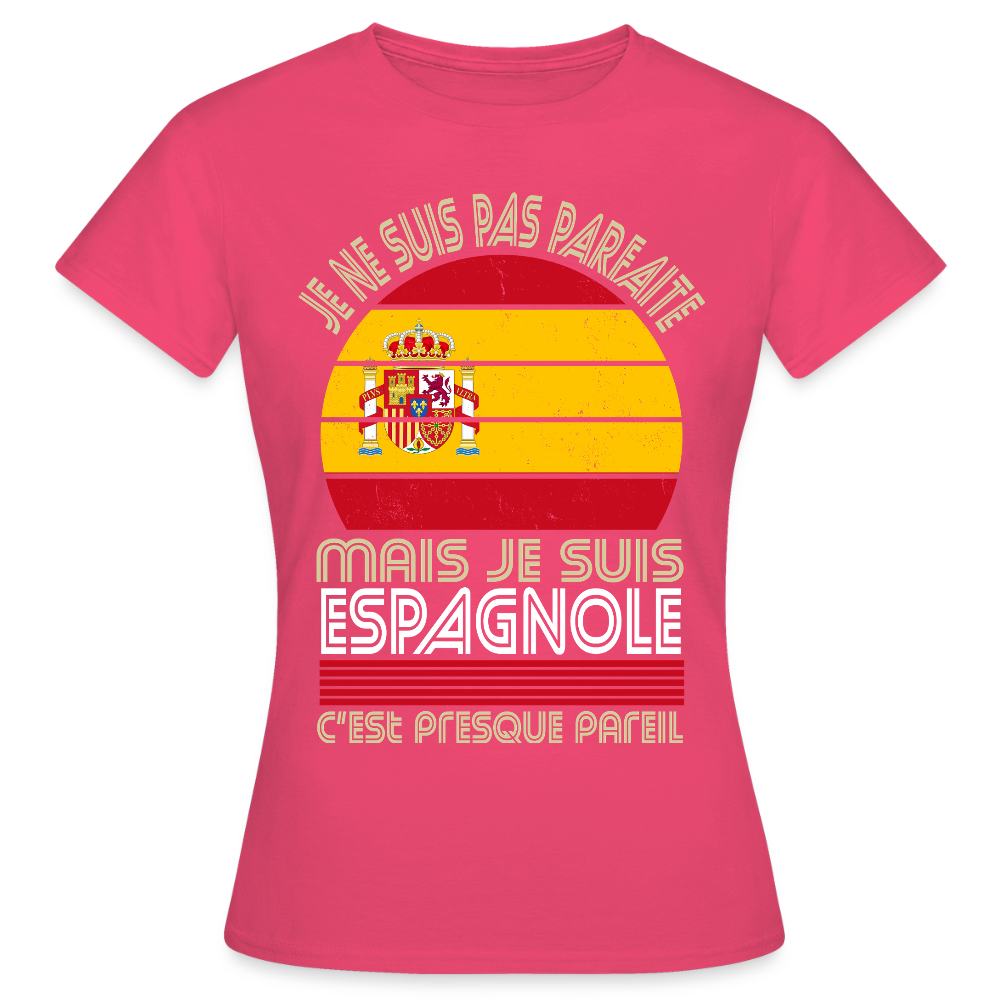 T-shirt Espagne femme humour – Je ne suis pas parfaite mais je suis Espagnole - rose azalée