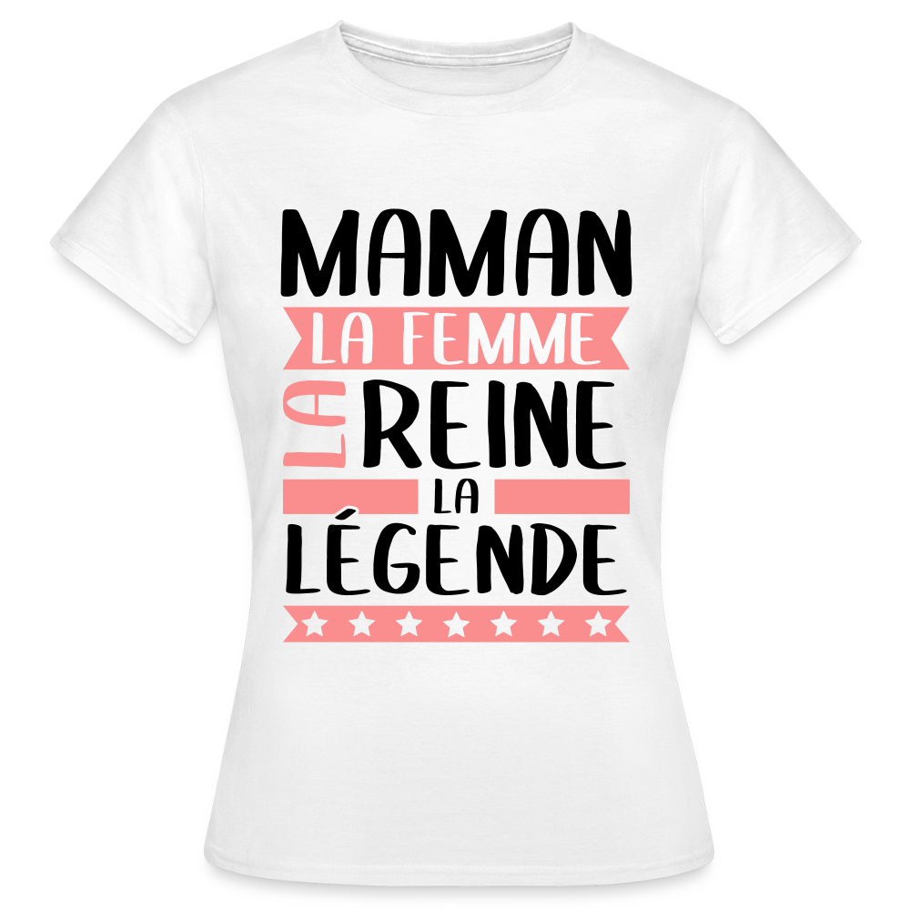 T-shirt femme coloris clair - Maman, la femme, la reine, la légende - blanc