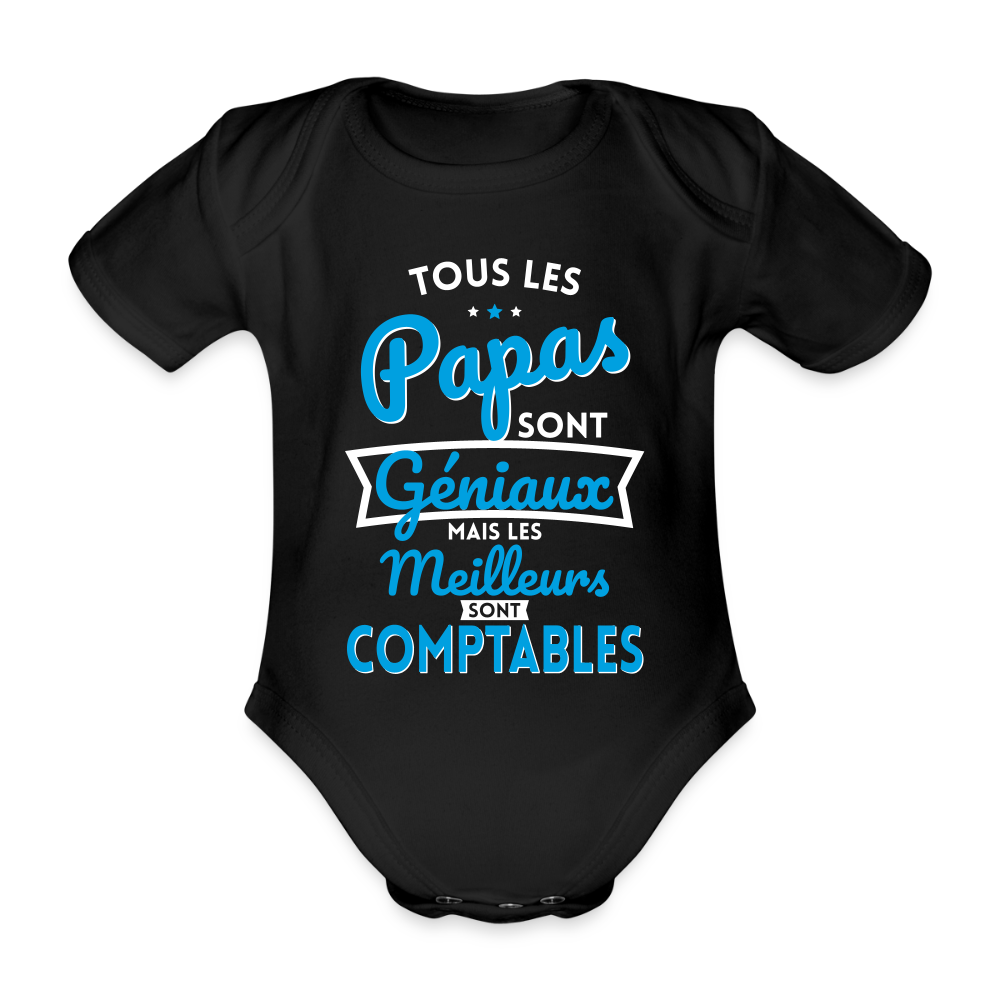 Body Bébé bio manches courtes - Papas géniaux - Les meilleurs sont comptables - noir