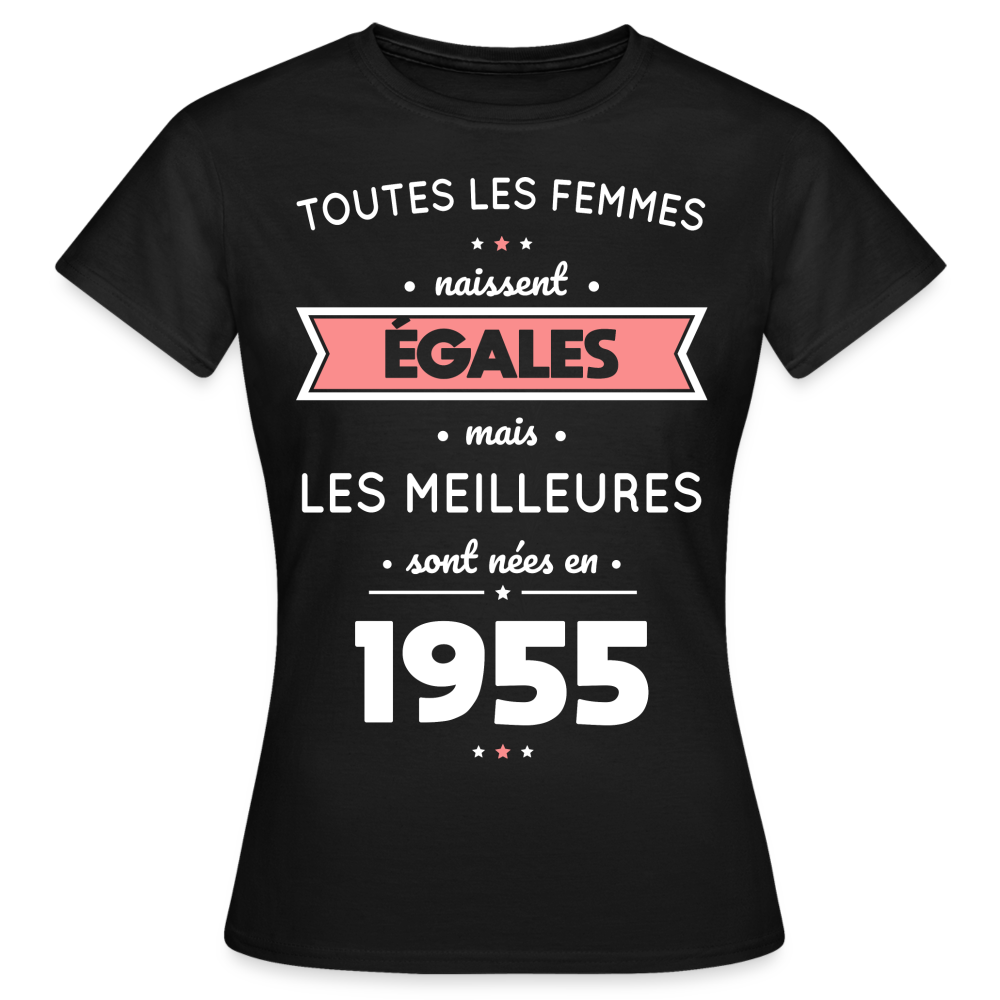 T-shirt Femme - Anniversaire 70 Ans - Les meilleures sont nées en 1955 - noir