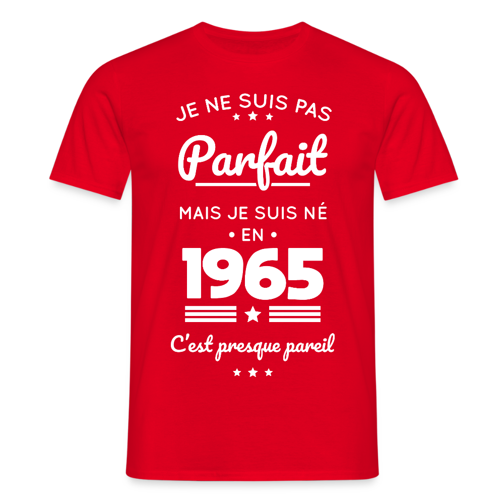 T-shirt Homme - Anniversaire 60 Ans - Pas parfait mais né en 1965 - rouge