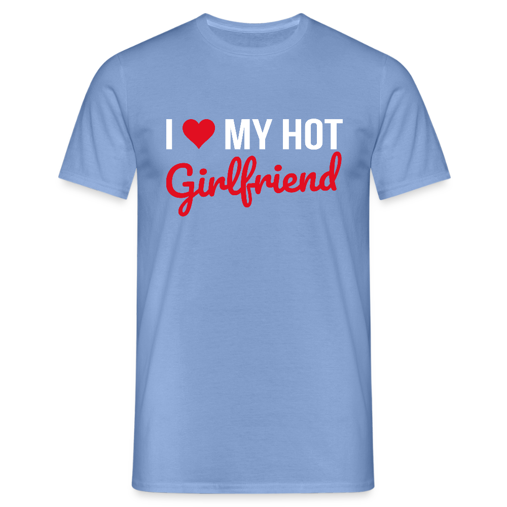 T-shirt Homme “I Love My Hot Girlfriend” – Idée cadeau Saint-Valentin - carolina blue