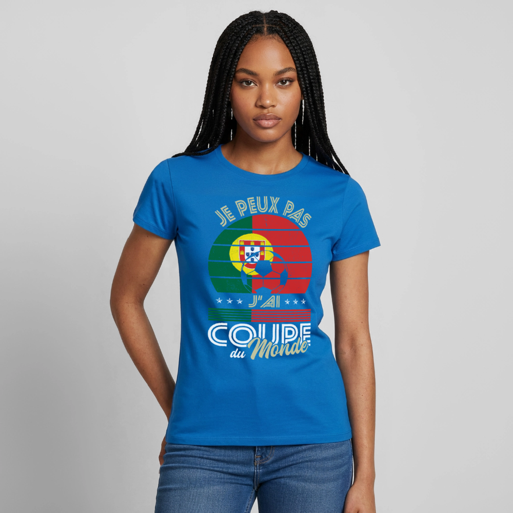 T-shirt Femme - Je peux pas j'ai Coupe du Monde - Portugal - bleu royal