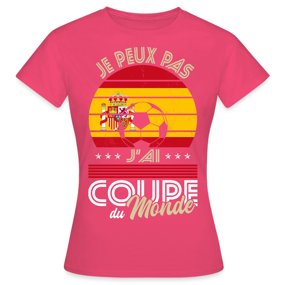 T-shirt Femme - Je peux pas j'ai Coupe du Monde - Espagne - rose azalée