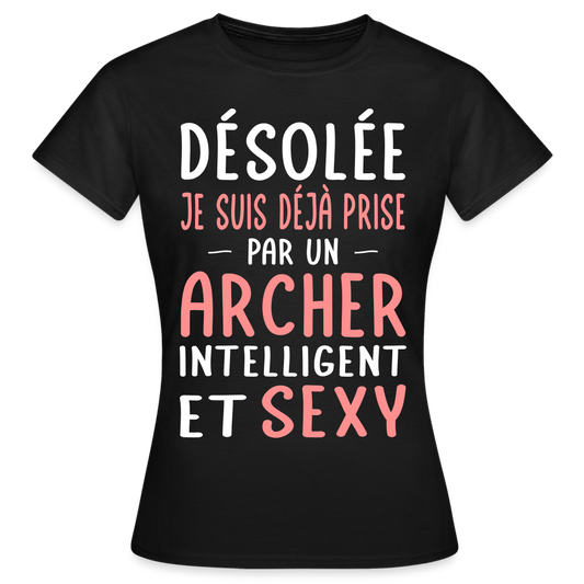 T-shirt Femme - Je suis déjà prise par un archer intelligent et sexy - noir