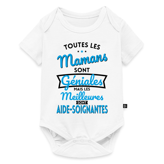 Body Bébé bio manches courtes - Mamans géniales - Meilleures sont aide-soignantes - blanc