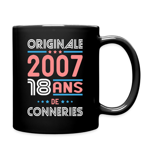 Mug uni - Anniversaire 18 Ans - Originale 2007 - Conneries - noir