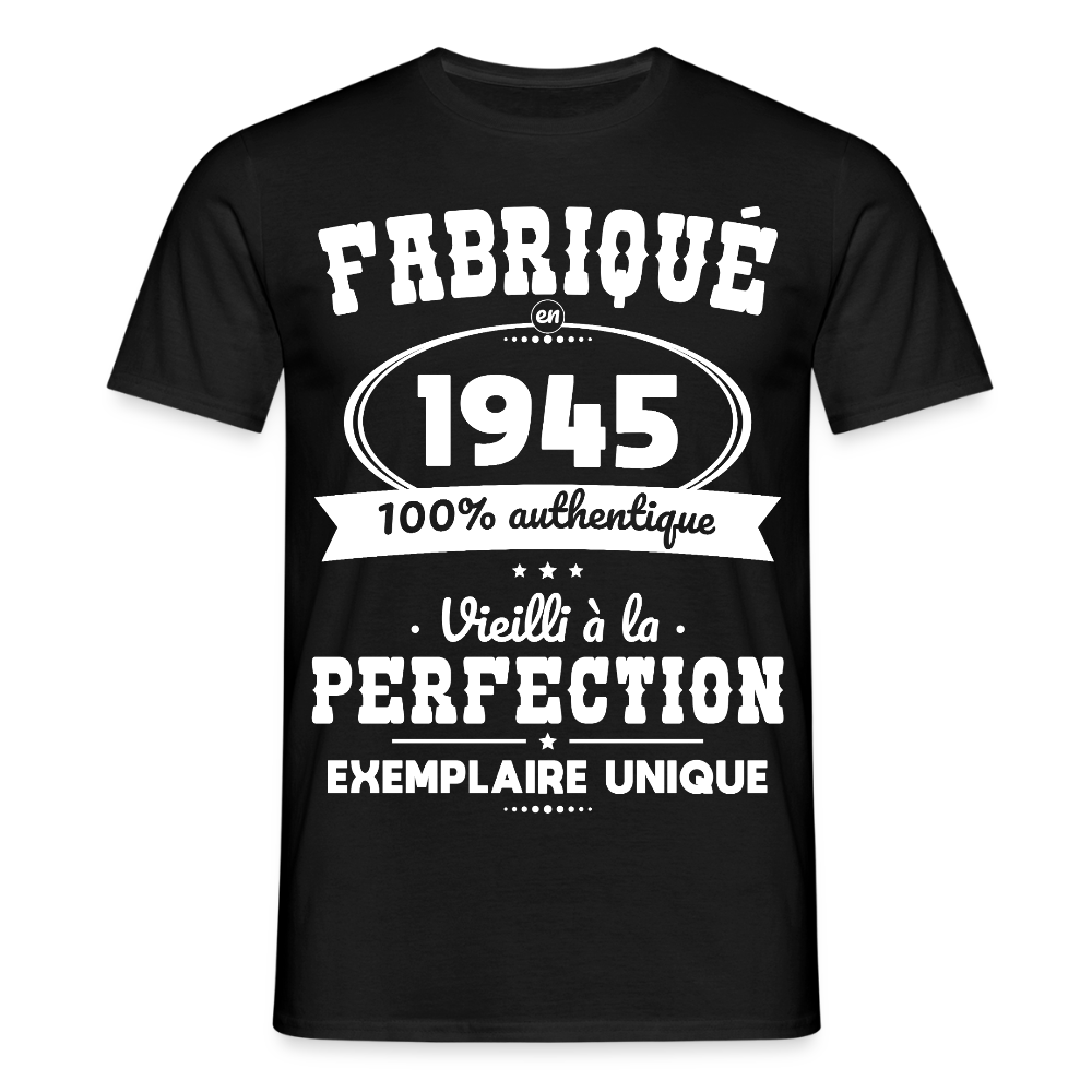 T-shirt Homme - Anniversaire 80 Ans - Fabriqué en 1945 - noir
