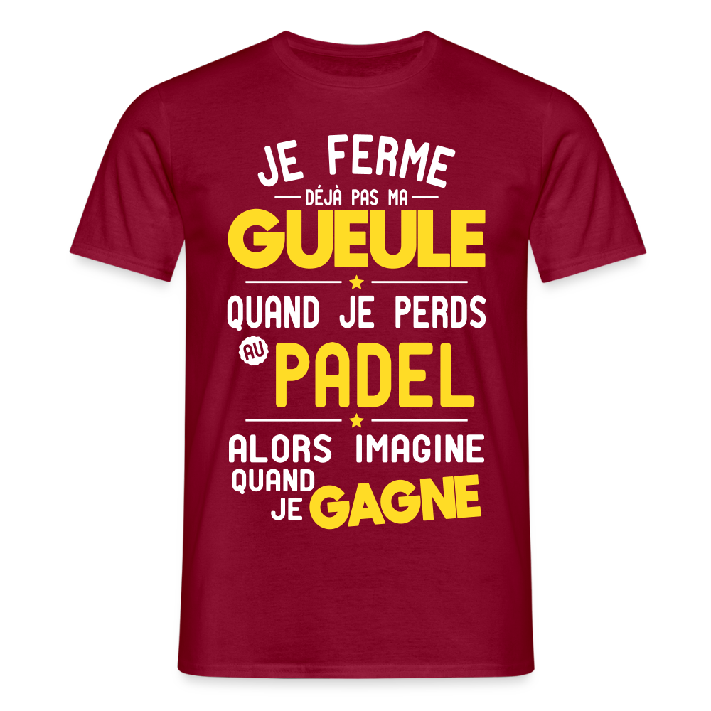 T-shirt Homme - Je ferme pas ma gueule quand je perds au padel - rouge brique