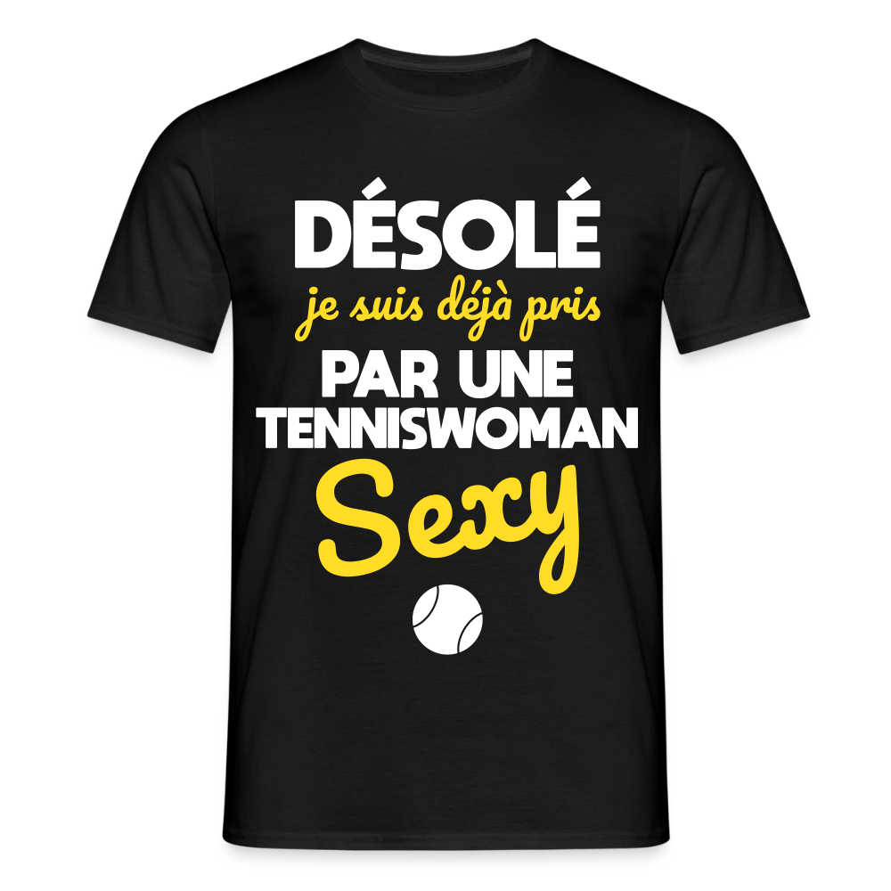 T-shirt Homme - Je suis pris par une tenniswoman sexy - noir