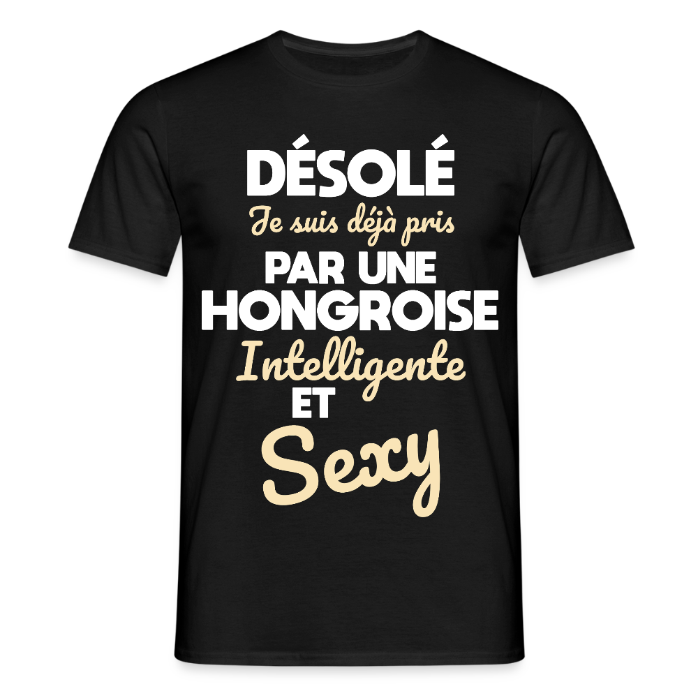 T-shirt Homme -  Je suis déjà pris par une Hongroise intelligente et sexy - noir