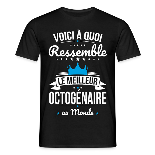 T-shirt Anniversaire Homme – Le Meilleur Octogénaire au Monde - noir