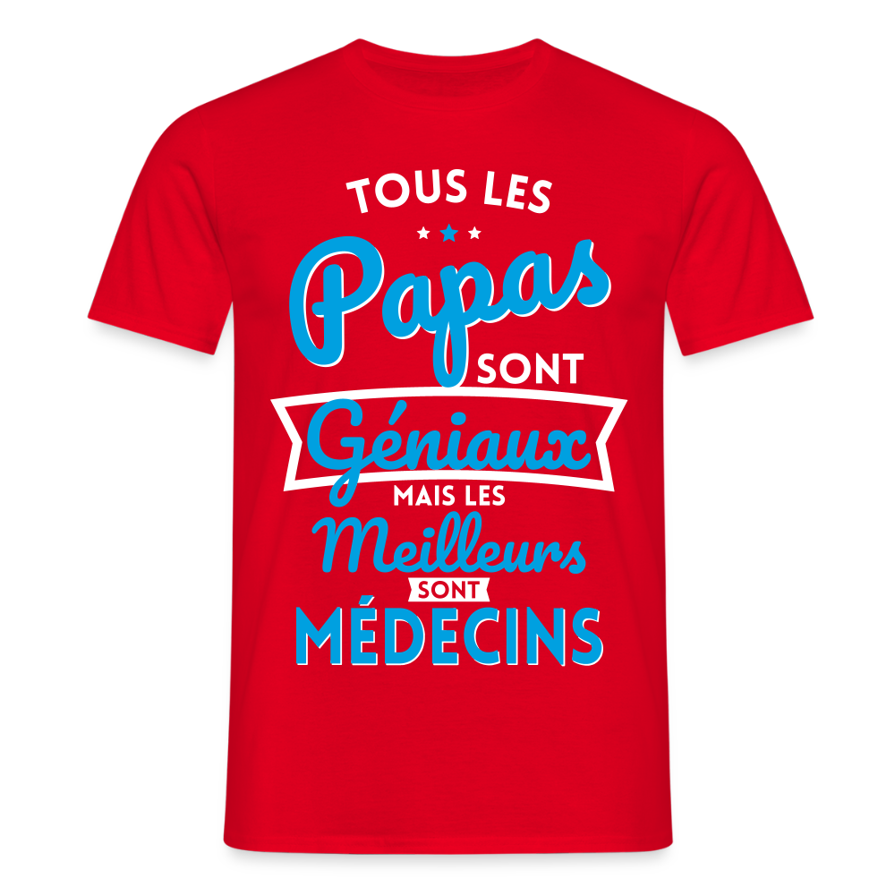 T-shirt Homme - Papas géniaux - Les meilleurs sont médecins - rouge