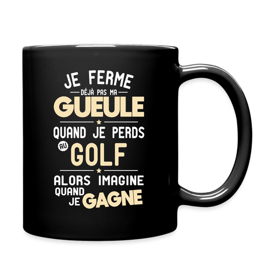Mug uni - Je ferme pas ma gueule quand je perds au golf - noir