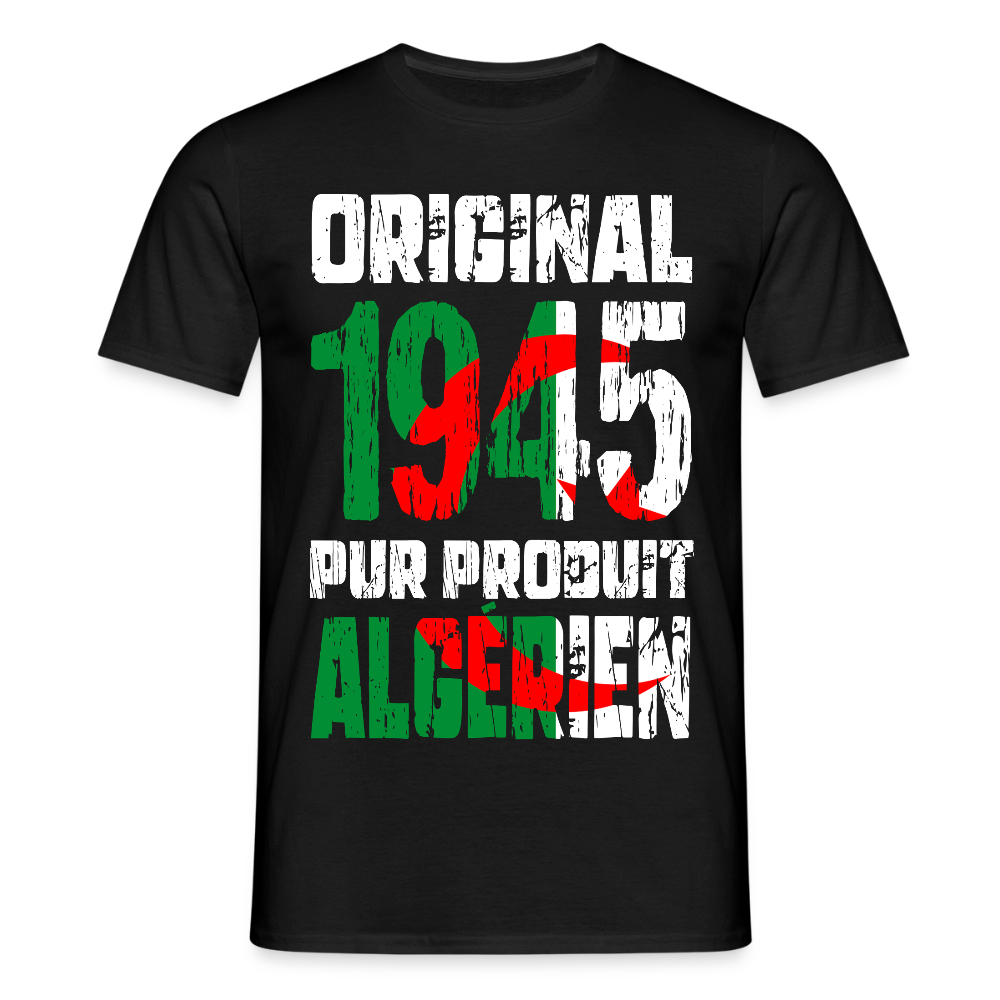 T-shirt Homme - Anniversaire 80 Ans - Original 1945 - Pur produit Algérien - noir