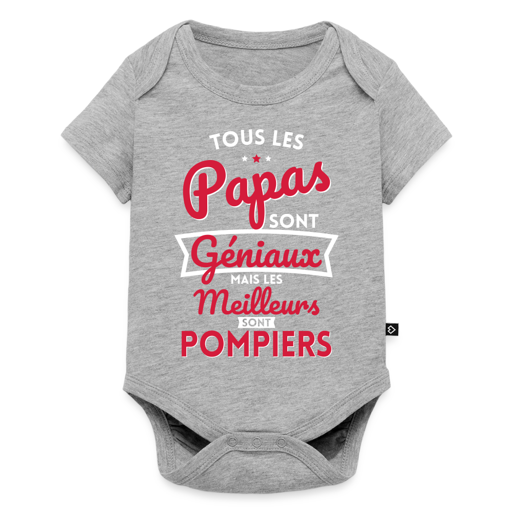 Body Bébé bio manches courtes - Papas géniaux - Les meilleurs sont pompiers - gris chiné