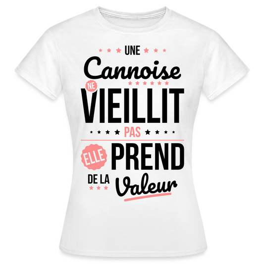 T-shirt Femme - Une Cannoise ne vieillit pas - blanc