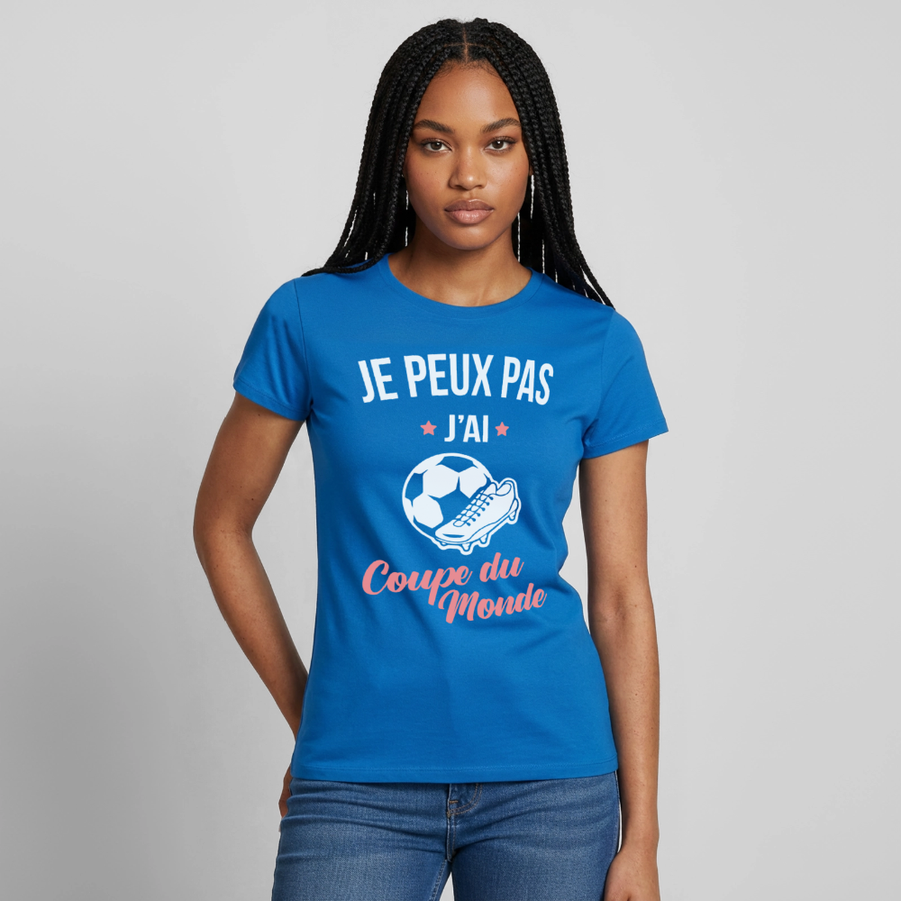 T-shirt Femme - Je peux pas j'ai Coupe du Monde - bleu royal