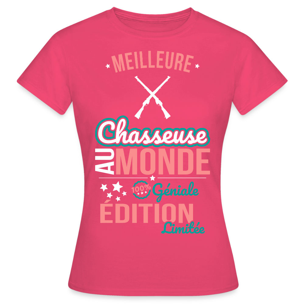 T-shirt Femme - Meilleure Chasseuse au monde - 100% géniale - rose azalée