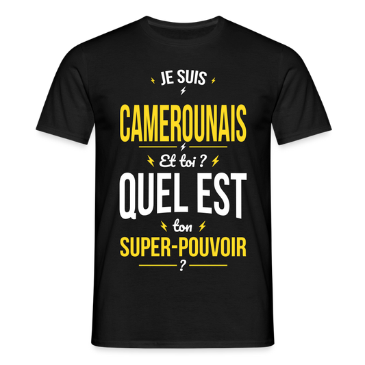 T-shirt Homme - Je suis Camerounais - Super-pouvoir - noir