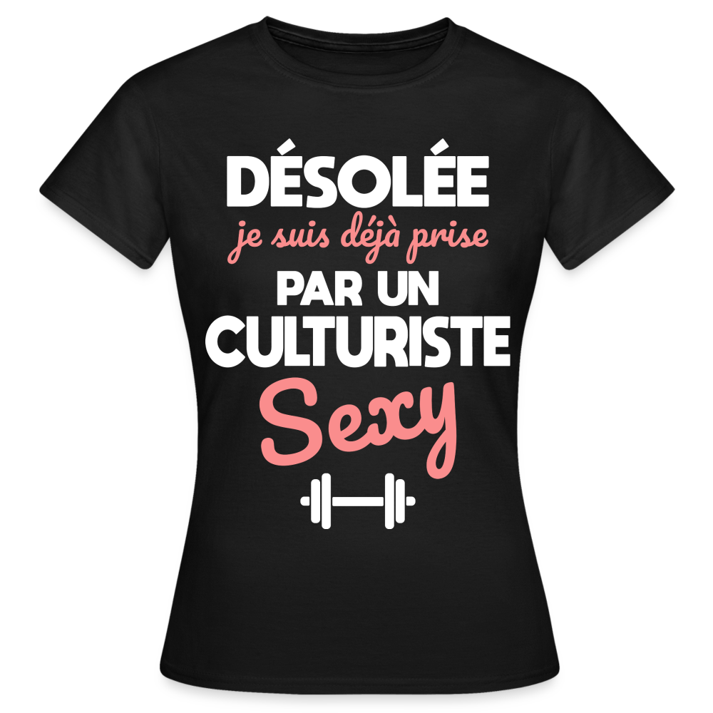 T-shirt Femme - Je suis prise par un culturiste sexy - noir