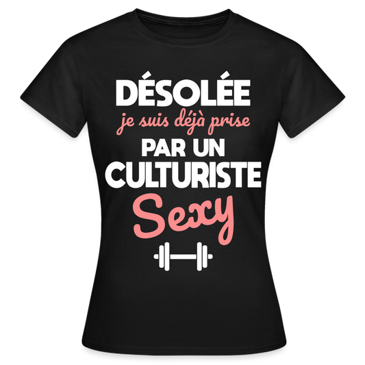 T-shirt Femme - Je suis prise par un culturiste sexy - noir